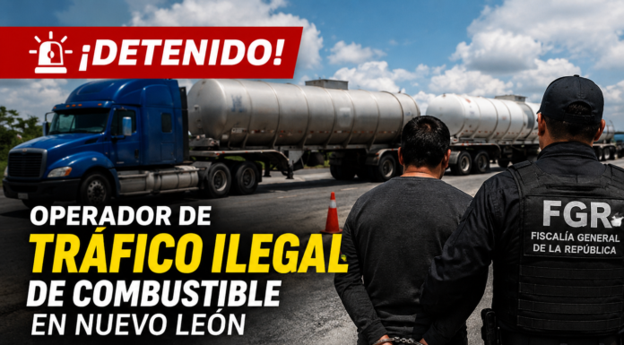 CAE PRESUNTO TRAFICANTE DE COMBUSTIBLE EN NUEVO LEÓN