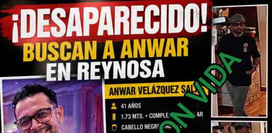 Localizan con vida a Anwar Velázquez Salas; continúa investigación para esclarecer su desaparición en Reynosa