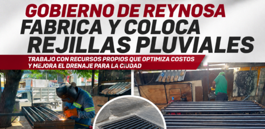 Gobierno de Reynosa fabrica y coloca rejillas pluviales