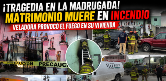 Tragedia en Nuevo Laredo: matrimonio muere intoxicado tras incendio provocado presuntamente por una veladora