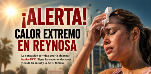 Protección Civil de Reynosa emite alerta por calor extremo; sensación térmica podría alcanzar los 45°C