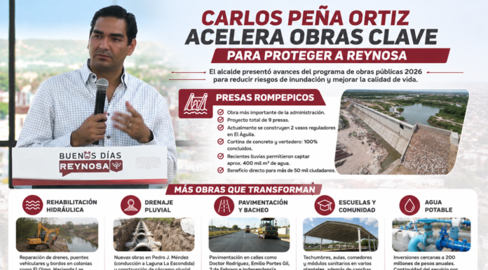 Carlos Peña acelera obras clave para proteger a Reynosa de inundaciones