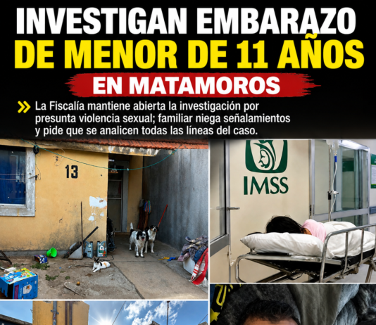 Continúan las investigaciones por caso de menor embarazada en Matamoros